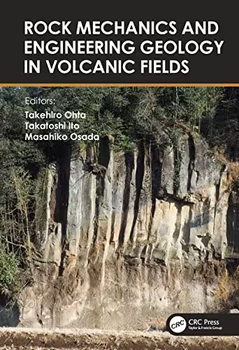 خرید و دانلود نسخه کامل کتاب Rock Mechanics and Engineering Geology in Volcanic Fields: 5th International Workshop on Rock Mechanics and Engineering Geology in Volcanic Fields (RMEGV V, Fukuoka, Japan, 9–11 September 2021)
