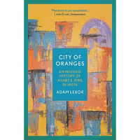 کتاب زبان اصلی City of Oranges اثر Adam LeBor انتشارات head of zeus uk