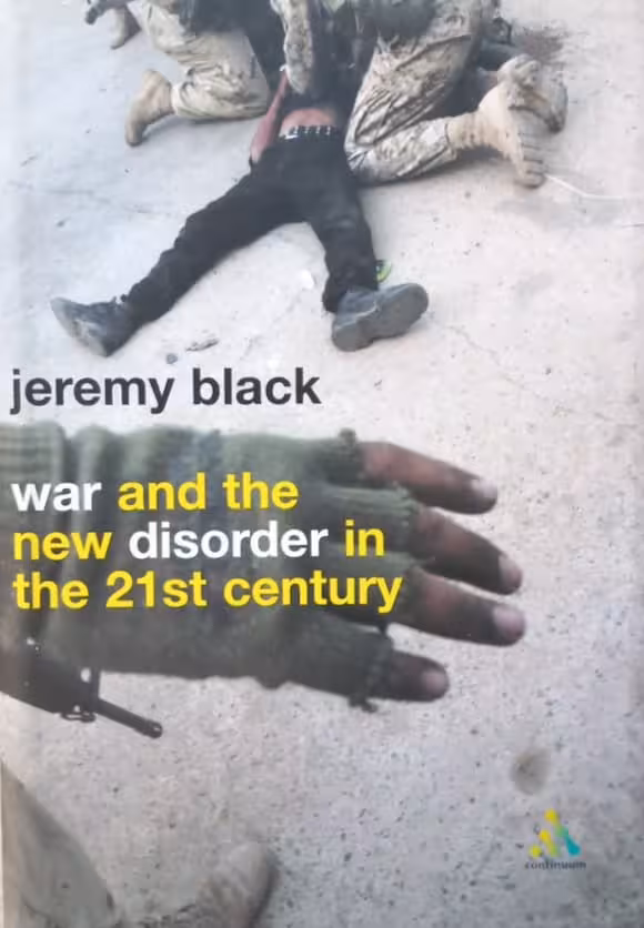 War and the New Disorder in the 21st Century: Compact | Jeremy Black