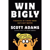 کتاب Win Bigly اثر Scott Adams انتشارات Penguin Group Inc.
