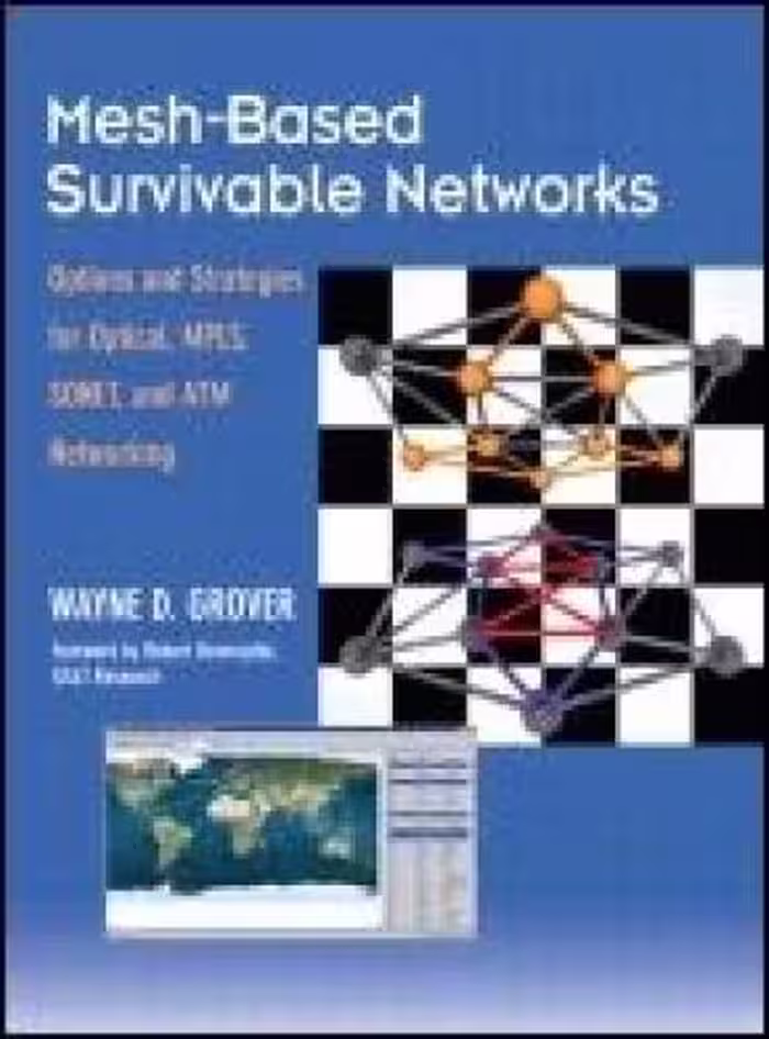 خرید و دانلود نسخه کامل کتاب Mesh-Based Survivable Networks Options and Strategies for Optical, MPLS, SONET, and ATM Networking
