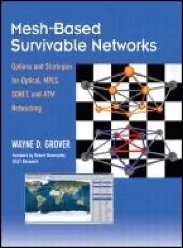 خرید و دانلود نسخه کامل کتاب Mesh-Based Survivable Networks Options and Strategies for Optical, MPLS, SONET, and ATM Networking