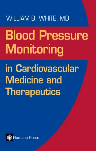 خرید و دانلود نسخه کامل کتاب Blood Pressure Monitoring in Cardiovascular Medicine and Therapeutics (Contemporary Cardiology)