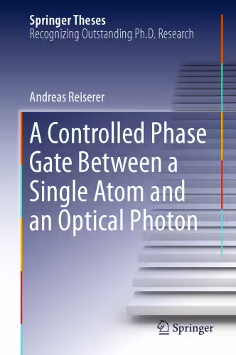 خرید و دانلود نسخه کامل کتاب A Controlled Phase Gate Between a Single Atom and an Optical Photon