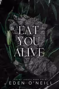 Eat You Alive (Court Legacy Book 4)