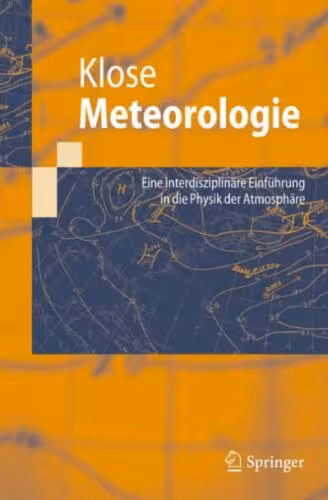خرید و دانلود نسخه کامل کتاب Meteorologie: Eine interdisziplinäre Einführung in die Physik der Atmosphäre