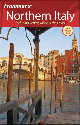 خرید و دانلود نسخه کامل کتاب Frommer&#039;s Northern Italy: Including Venice, Milan &amp; the Lakes (Frommer&#039;s Complete)