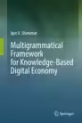 خرید و دانلود نسخه کامل کتاب Multigrammatical Framework for Knowledge-Based Digital Economy - Orginal Pdf