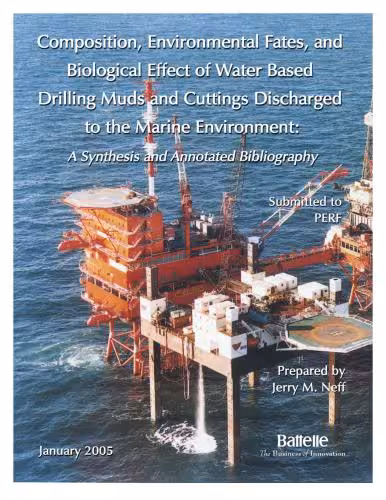 خرید و دانلود نسخه کامل کتاب Composition, Environmental Fates, and Biological Effects of Water Based Drilling Muds and Cuttings Discharged to the Marine Environment. A Synthesis and Annotated Bibliography