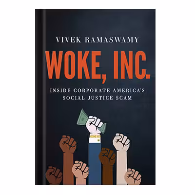 خرید و دانلود نسخه کامل کتاب Woke, Inc.: Inside Corporate America’s Social Justice Scam by Vivek Ramaswamy