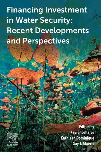 خرید و دانلود نسخه کامل کتاب Financing Investment in Water Security: Recent Developments and Perspectives