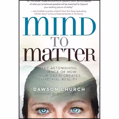 کتاب Mind to Matter اثر Dawson Church and Dr. Joe Dispenza انتشارات Hay House Inc.