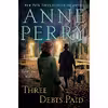 کتاب Three Debts Paid اثر Anne Perry انتشارات Ballantine Books