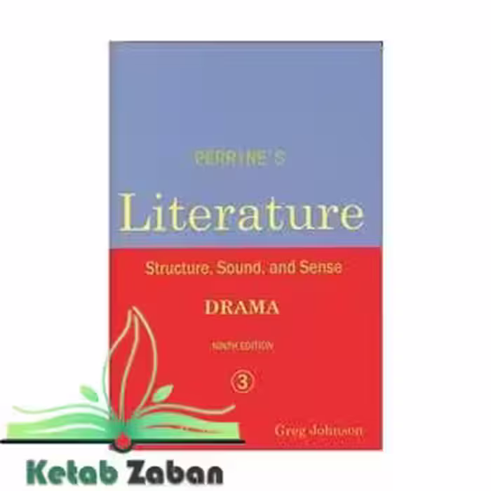 Perrines Literature Structure Sound Sense Drama 3 Ninth Editionپرینس لیتراچر