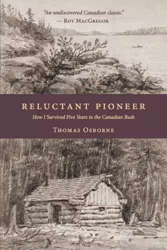 خرید و دانلود نسخه کامل کتاب Reluctant Pioneer: How I Survived Five Years in the Canadian Bush