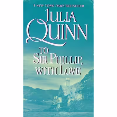 کتاب To Sir Phillip With Love by Julia Quinn اثر Julia Quinn انتشارات AVON BOOKS