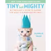 کتاب Tiny But Mighty اثر Hannah Shaw انتشارات Plume