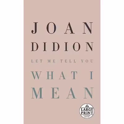 کتاب Let Me Tell You What I Mean اثر Joan Didion انتشارات Random House, Inc