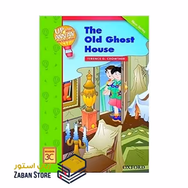 Up and Away in English Reader 3C The Old Ghost House داستان آپ اند اوی این انگلیش سه خانه ارواح قدیمی