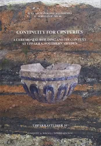 خرید و دانلود نسخه کامل کتاب Continuity for Centuries: A Ceremonial Building and Its Context at Uppåkra, Southern Sweden