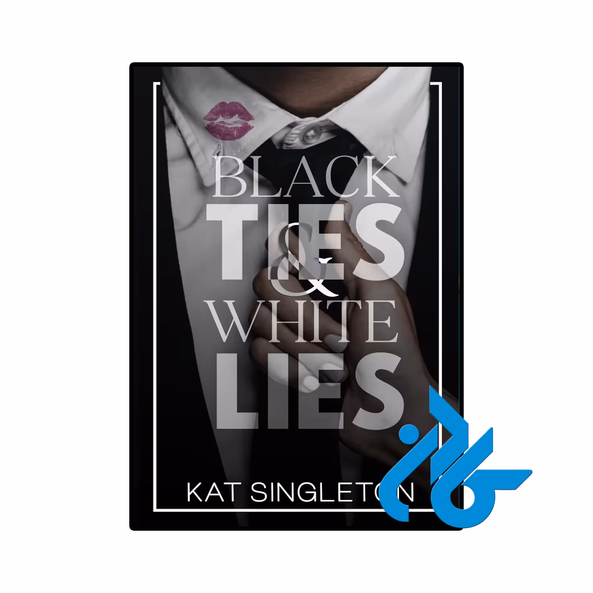 کتاب Black Ties and White Lies (کتاب روابط سیاه و دروغهای سفید)