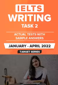 IELTS Writing Task 2 Actual Tests with Sample Answers (January to April 2022)