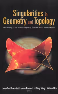 خرید و دانلود نسخه کامل کتاب Singularities in Geometry and Topology: Proceedings of the Trieste Singularity Summer School and Workshop Ictp, Trieste, Italy, 15 August - 3 September 2005 ( World Scientific )