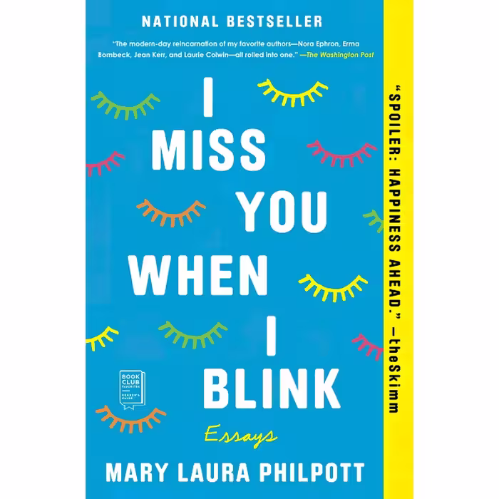 کتاب زبان اصلی I Miss You When I Blink Essays اثر Mary Laura Philpott