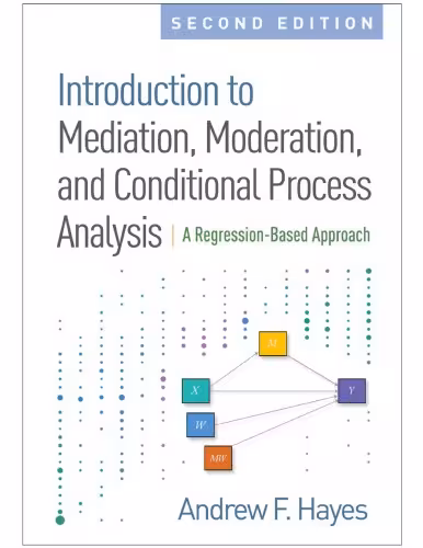 خرید و دانلود نسخه کامل کتاب Introduction to Mediation, Moderation, and Conditional Process Analysis. A Regression-based Approach