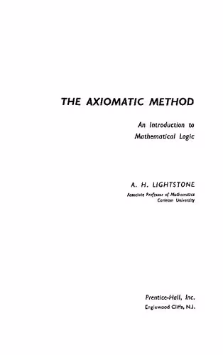 خرید و دانلود نسخه کامل کتاب The Axiomatic Method: An Introduction to Mathematical Logic