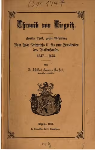 خرید و دانلود نسخه کامل کتاب Chronik von Liegnitz / Vom Tode Friedrichs II. bis zum Aussterben des Piastenhauses 1547 - 1675