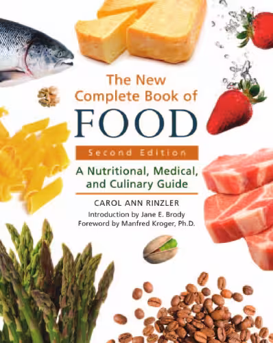 خرید و دانلود نسخه کامل کتاب The New Complete Book of Food: A Nutritional, Medical, and Culinary Guide - 2nd Edition