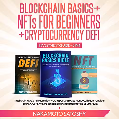 خرید و دانلود نسخه کامل کتاب BLOCKCHAIN BASICS NFTs FOR BEGINNERS CRYPTOCURRENCY DEFI INVESTMENT GUIDE-3in1[2021] -   pdf