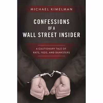 کتاب Confessions of a Wall Street Insider اثر Michael Kimelman انتشارات Skyhorse