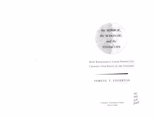 خرید و دانلود نسخه کامل کتاب The Mirror, the Window, and the Telescope: How Renaissance Linear Perspective Changed Our Vision of the Universe