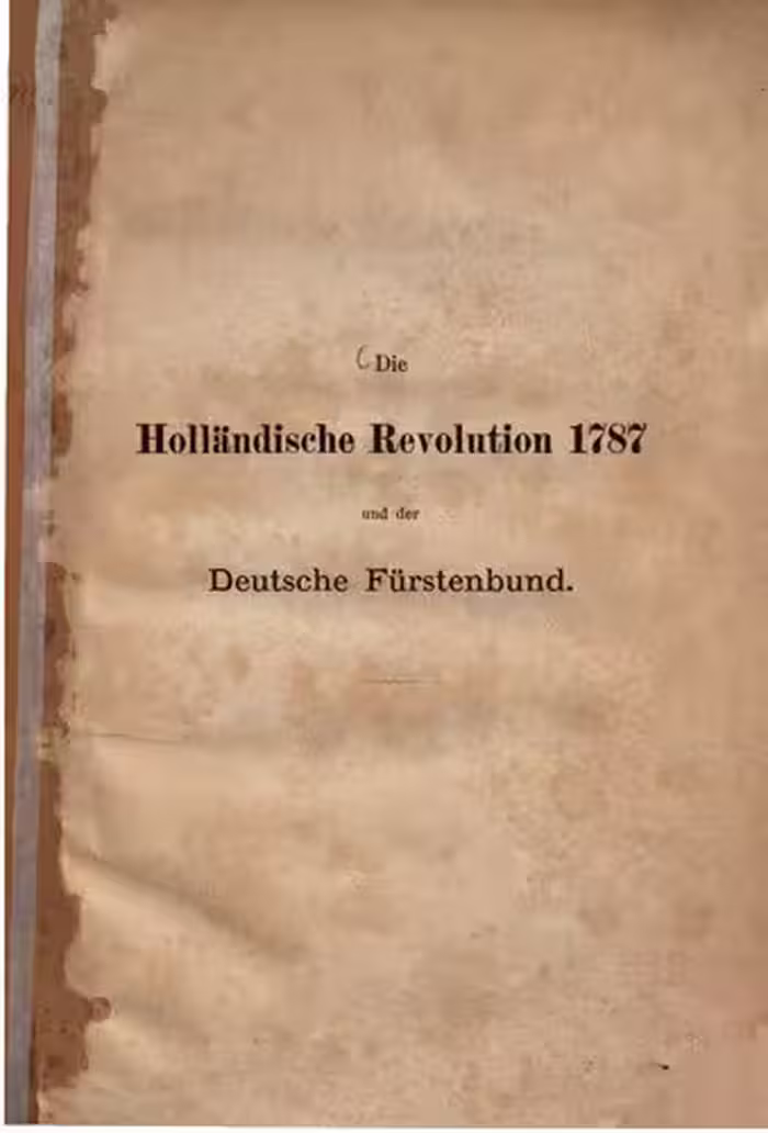 خرید و دانلود نسخه کامل کتاب Die Holländische Revolution 1787 und der Deutsche Fürstenbund mit besonderem Bezug auf Carl August von Sachsen Weimar