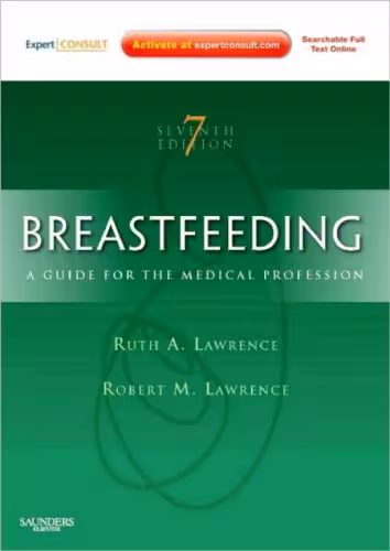 خرید و دانلود نسخه کامل کتاب Breastfeeding: A Guide for the Medical Professional (Expert Consult - Online and Print) (Breastfeeding (Lawrence), Seventh Edition