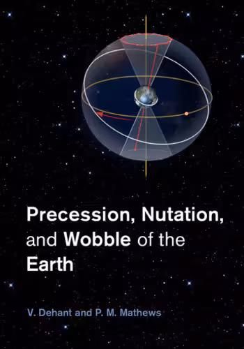 خرید و دانلود نسخه کامل کتاب Precession, Nutation and Wobble of the Earth