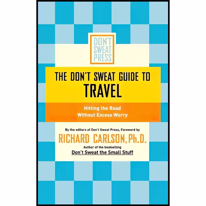 کتاب زبان اصلی The Dont Sweat Guide to Travel اثر Richard Carlson