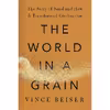 کتاب The World in a Grain اثر Vince Beiser انتشارات Riverhead Books