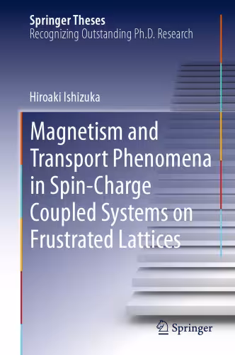 خرید و دانلود نسخه کامل کتاب Magnetism and Transport Phenomena in Spin-Charge Coupled Systems on Frustrated Lattices