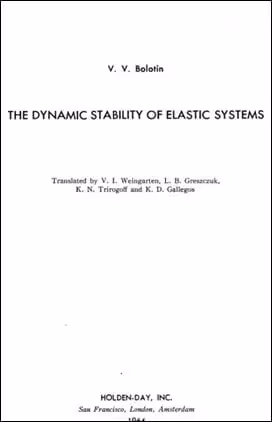  Bolotin V. V., The Dynamic Stability of Elastic Systems, 1964 - دانلود کتاب های دانشگاهی