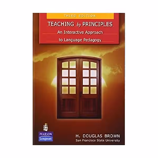 Teaching by Principles an Interactive Approach To Language Pedagogy Third Edition تیچینگ بای پرینسیپل ویرایش سوم