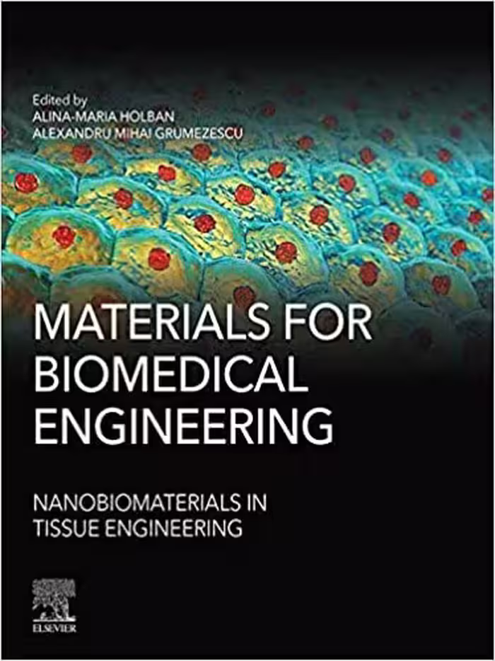 󾕇 دانلود کتاب Materials For Biomedical Engineering - Nanobiomaterials In Tissue Engineering, 2019 - دانلود کتاب های دانشگاهی