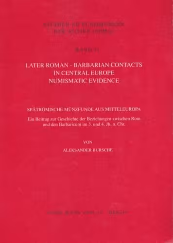 خرید و دانلود نسخه کامل کتاب Later Roman-Barbarian Contacts in Central Europe: Numismatic Evidence