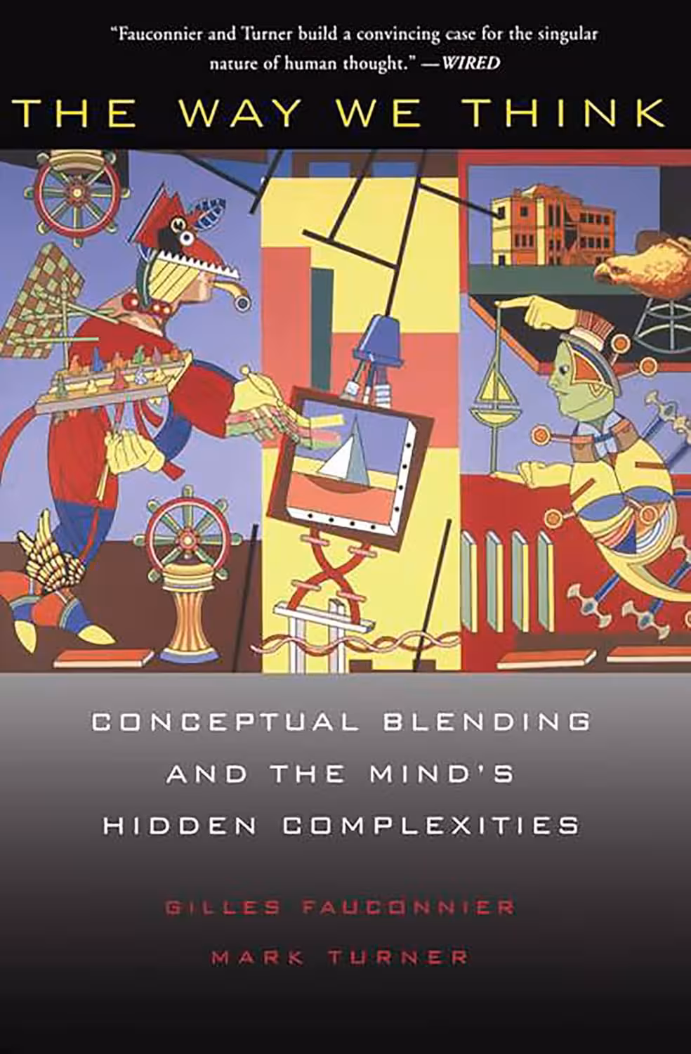 The Way We Think: Conceptual Blending And The Mind’s Hidden Complexities