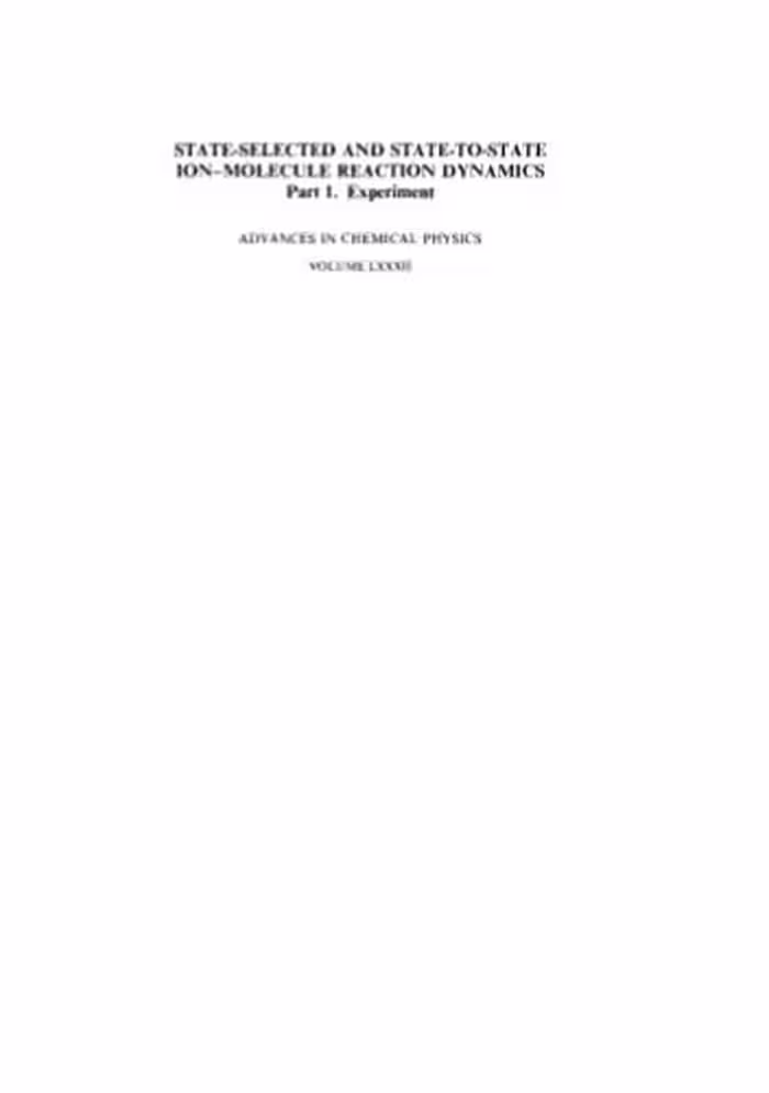 خرید و دانلود نسخه کامل کتاب State-Selected and State-to-State Ion-Molecule Reaction Dynamics. Experiment