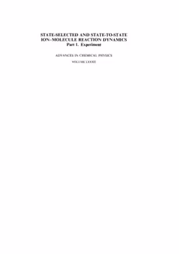 خرید و دانلود نسخه کامل کتاب State-Selected and State-to-State Ion-Molecule Reaction Dynamics. Experiment