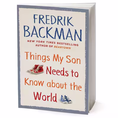 کتاب Things My Son Needs to Know about the World اثر Fredrik Backman انتشارات Simon &amp; Schuster, Inc
