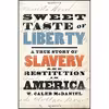 کتاب Sweet Taste of Liberty اثر W. Caleb McDaniel انتشارات Oxford University Press